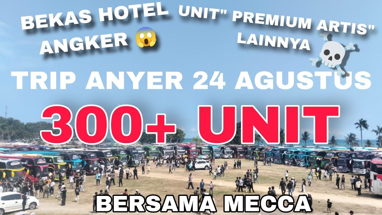 TRIP ANYER AGUSTUS☠️ || PALING BANYAK 300+ UNIT SPESIAL SEMUANYA || TONI ON DUTY🤩🫰