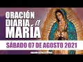 ORACIÓN DIARIA A LA VIRGEN MARÍA// DÍA 07//SÁBADO 07 DE AGOSTO DE 2021