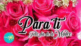 Feliz día de la madre para ti 🌹Lindo mensaje para dedicar en el día de las madres 2024 ¡ÁBRELO!