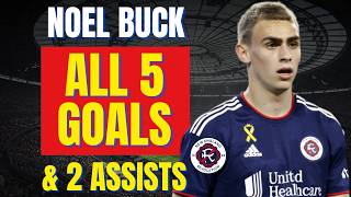 Noel Buck - ALL 5 GOALS & ASSISTS FOR NEW ENGLAND REVOLUTION | Skills & Highlights
