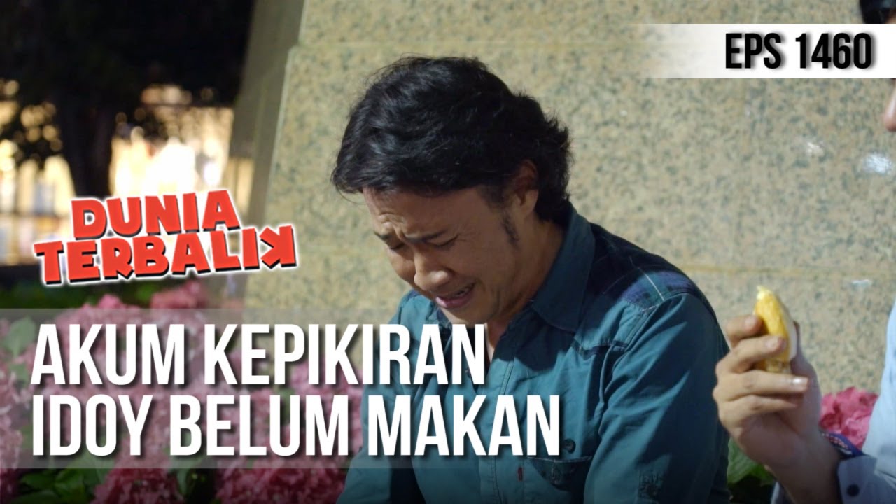 DUNIA TERBALIK - Kasian Liat Akum Kepikiran Idoy [21 April 2019]