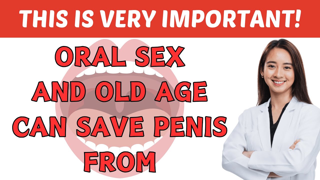 Why is ORAL SEX KEY to health in old age? 🔑 - YouTube