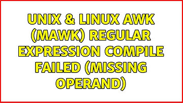 Unix & Linux: awk (mawk): regular expression compile failed (missing operand)