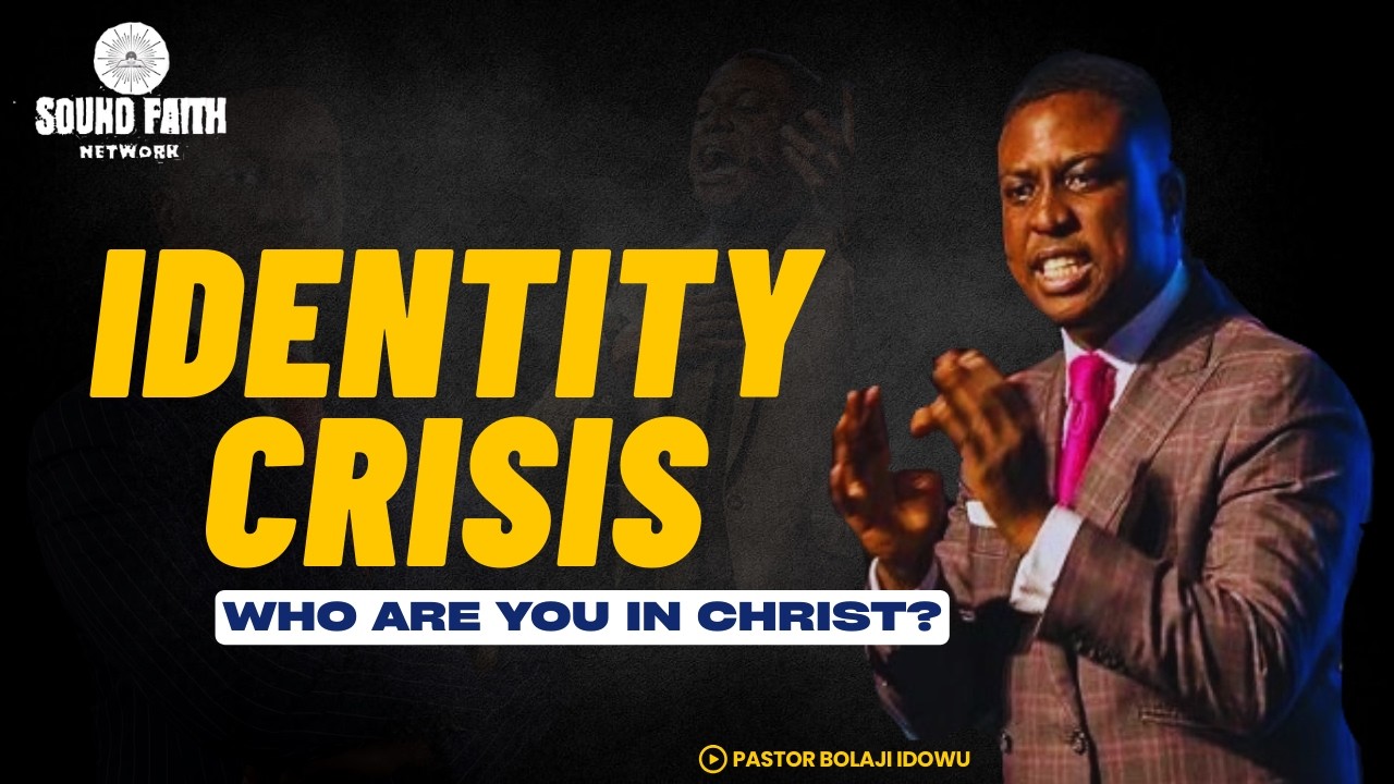 Discovering Your Identity in Christ | Pastor Bolaji Idowu - YouTube
