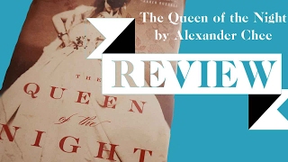 The Queen of the Night, by Alexander Chee | REVIEW