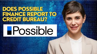 Does possible finance report to credit bureau?