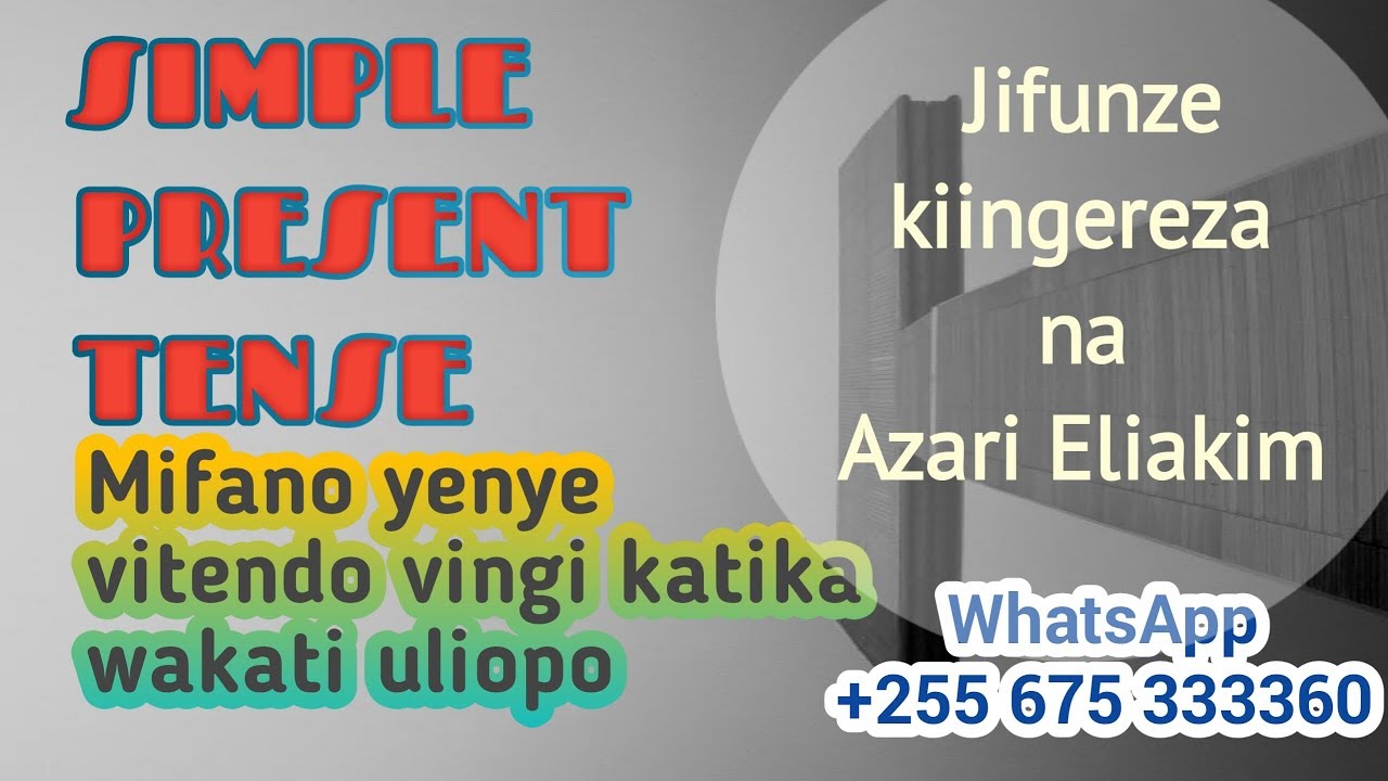 #WhatsApp_mpya_+255767198493 #JifunzeKiingereza Vitendo vingi- Simple present tense