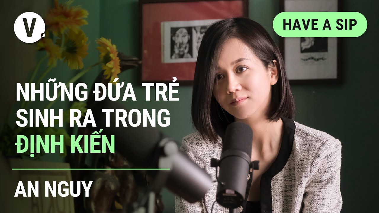Những đứa trẻ sinh ra trong định kiến - An Nguy | Have... - youtube