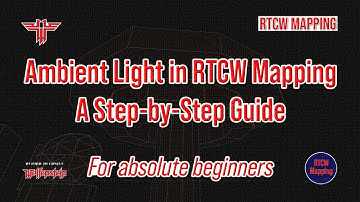 RtCW Mapping: Understanding Ambient Light: A Step-by-Step Guide