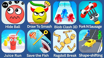 Hide Ball, Draw To Smash, Blob Clash 3D, Fork N Sausage, Juice Run, Save The Fish, Gameplay,