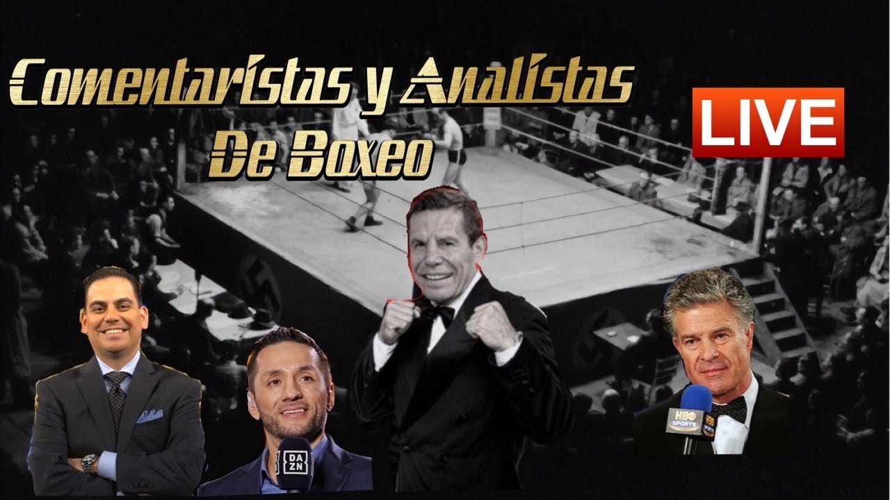 Comentaristas y Reporteros De Boxeo - YouTube