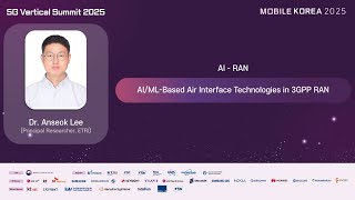 [5G Vertical Summit] AI/ML-based air interface technologies in 3GPP RAN