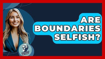 Are Boundaries Selfish? - Philosophy Beyond