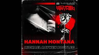 Calin - Hannah Montana [MICHAEL RAYWEN REMIX]