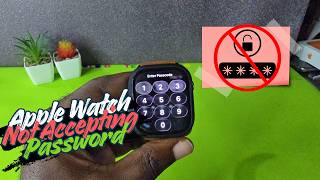 Apple Watch Not Accepting Passcode {Correct Password}
