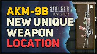 AKM-9B NEW Unique Weapon Location STALKER 2 Cost of Hope DLC