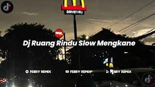 Dj Ruang Rindu Slow Mengkane| By Febry Remix