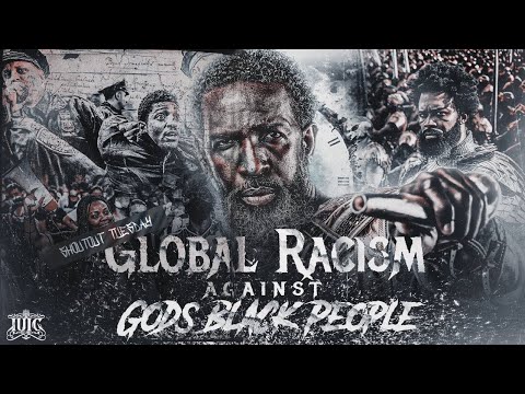 Global Racism Against God’s Black People
