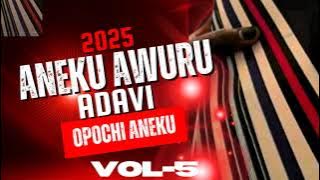Aneku Awuru Obanyi Adavi - Opochi Aneku Vol-5