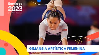 GIMNASIA ARTÍSTICA FEMENINA | Juegos Panamericanos y Parapanamericanos Santiago 2023