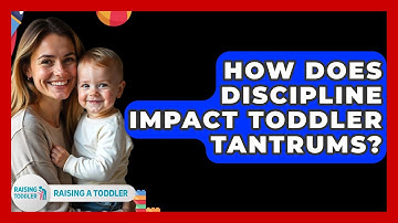 How Does Discipline Impact Toddler Tantrums? - Raising A Toddler