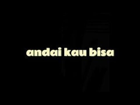 andai kau bisa lirik - YouTube