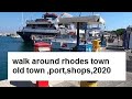 Rhodes town to colossus  ,ride and walk along dock Old town,shops ,cafe bars ,had heat wave 2020  !