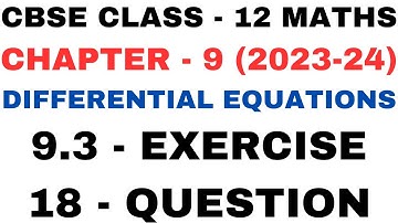 18Question Exercise 9.3 l Chapter9 Differential Equations l Q18 lClass12th Maths l NEW NCERT 2023-24