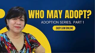 [Special Proceedings] Who may adopt under Philippine law? Adoption series, Part 1 (Video43)