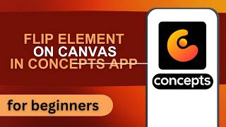 How to Flip Element in Concepts App | Concepts Tutorial For Beginners