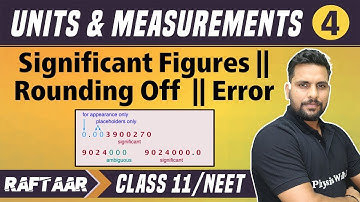 Units and Measurement 04 || Significant Figures || Rounding Off || Error || Class 11/NEET || RAFTAAR