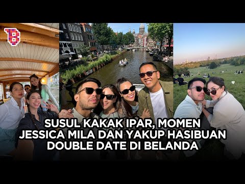 Susul kakak ipar, momen Jessica Mila dan Yakup Hasibuan double date di Belanda | NEWSFLASH