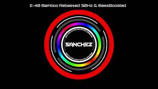 E - 40 Bamboo [Rebassed 30Hz] [Bass Boosted] Resimi