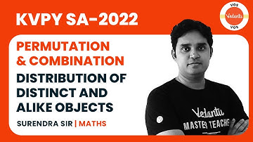 DISTRIBUTION OF DISTINCT & ALIKE OBJECTS | KVPY SA MATHS 2022 | KVPY Preparation | SURENDRA JAIN
