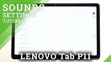 How to Manage Sound Settings in LENOVO Tab P11 - Find and Use Sounds Settings