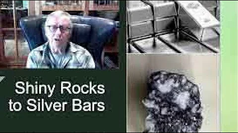 "Shiny Rock to Silver Bars: A Brief History and Ex...