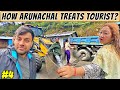 HOW ARUNACHAL TREATS its TOURIST? North East India