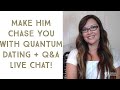 Make Him Chase You with Quantum Dating | Adrienne Everehart