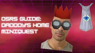 OSRS Guide - Daddy's Home Miniquest