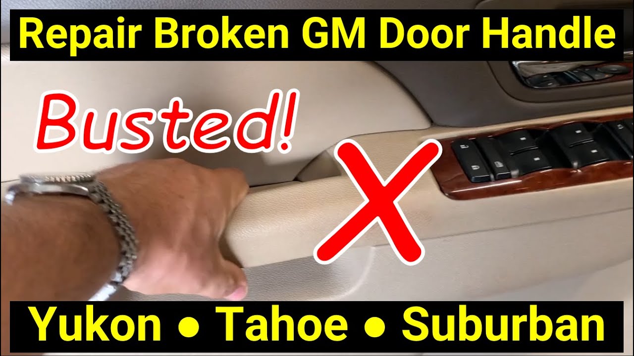 Repair Broken GM Door Handle Yukon Tahoe Silverado Sierra Suburban GMC