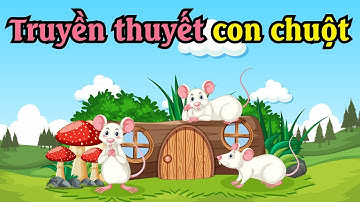 Truyền thuyết con chuột | Sự tích con chuột | Truyện con chuột | Tại sao chuột đứng đầu 12 con giáp