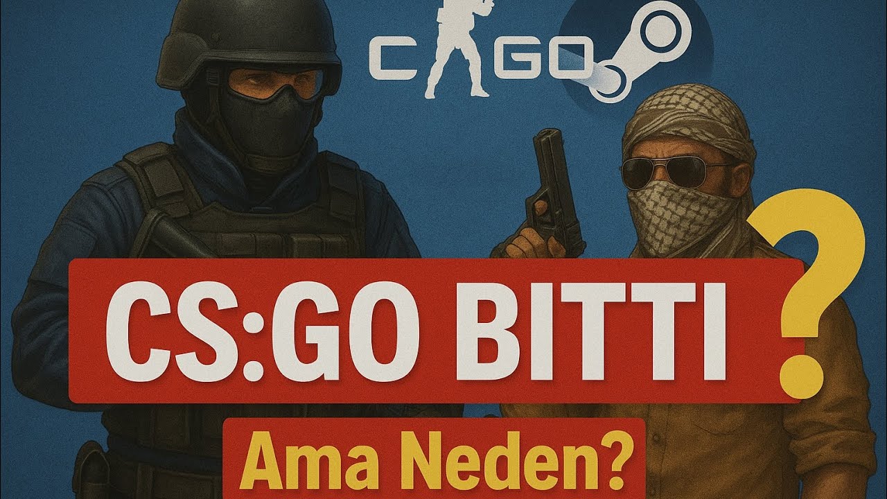 CS:GO Kuruluşu Ve Bitmeyen Hile Sorunu ?
