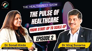 Full Want to Disrupt Healthcare DONT MISS THIS | The HealthSpect Show ft. Dr Viraj Suvarna | Episode 2 Update