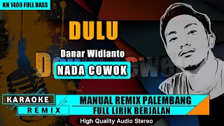 Download Lagu DULU (Dulu Ku Kau Maki) Nada Cowok || KARAOKE REMIX PALEMBANG MP3