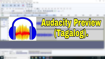 Audacity Preview Basic Tutorial (Tagalog) | Joel Tutorials