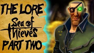 THE LORE SEA OF THIEVES // PART 2  THE RISE OF RATHBONE  Everything you need to know!