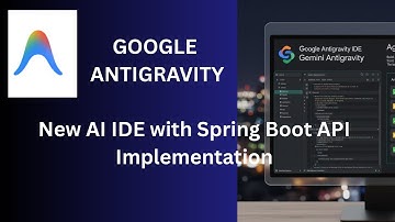 Google Antigravity AI IDE | Build Spring Boot APIs in Minutes