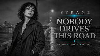 SYRANE – Nobody Drives This Road | Darkwave • Coldwave • Post-Punk
