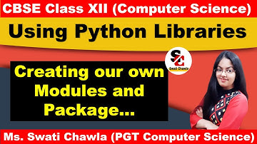 How to Create our own Modules and Package | Using Python Libraries Class 12 Computer Science