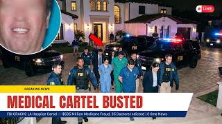 FBI CRACKS LA Hospice Cartel — $585 Million Medicare Fraud, 35 Doctors Indicted | Crime News